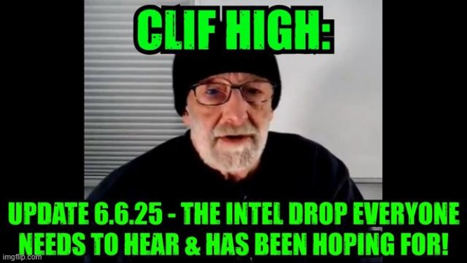 Clif High: Update 6.6.25 - The Intel Drop Everyone Needs to Hear & Has Been Hoping For! (Video) 