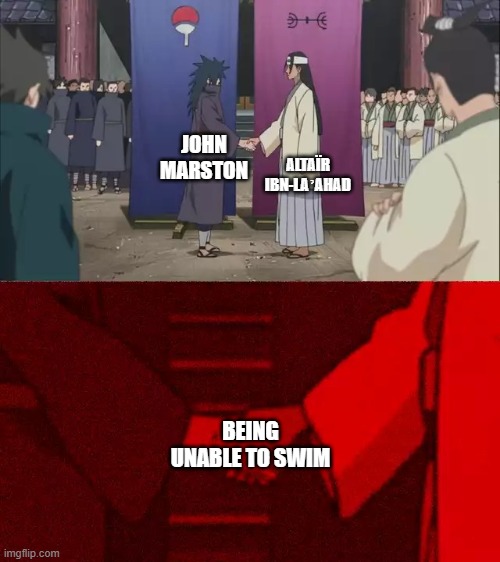 Ik it's an animus glitch in Assassin's Creed. | ALTAÏR IBN-LAʼAHAD; JOHN MARSTON; BEING UNABLE TO SWIM | image tagged in naruto handshake meme template,memes,gaming,assassins creed,red dead,oh wow are you actually reading these tags | made w/ Imgflip meme maker