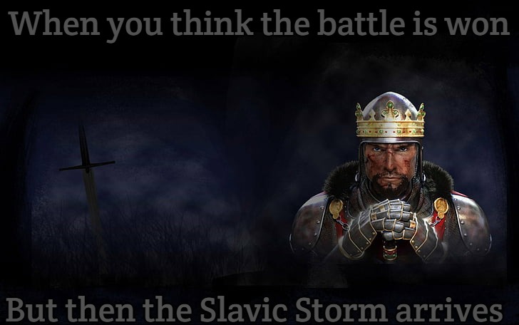 Total War Medieval 2 | When you think the battle is won; But then the Slavic Storm arrives | image tagged in total war medieval 2,slavic storm,slavic lives matter | made w/ Imgflip meme maker