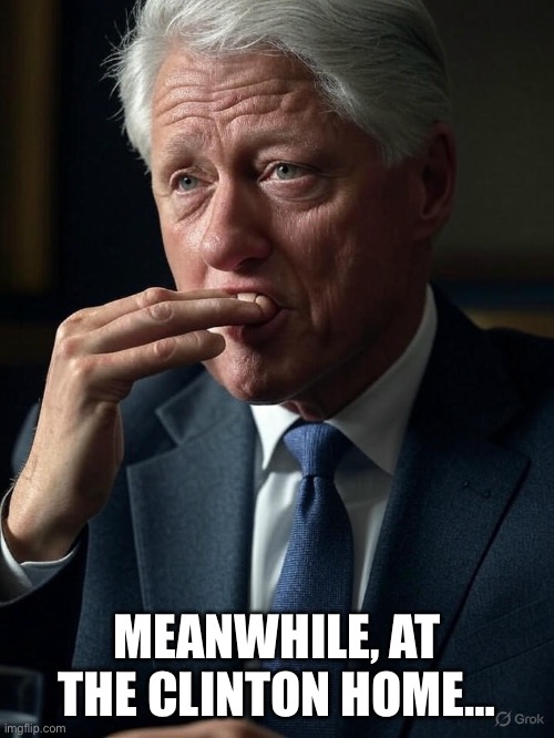 MEANWHILE, AT THE CLINTON HOME… | made w/ Imgflip meme maker