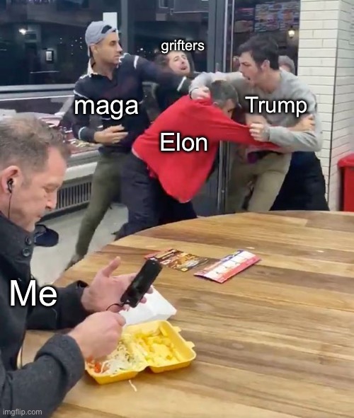 Heartwarming: The worst people you know are all fighting | grifters; Trump; maga; Elon; Me | image tagged in fighting | made w/ Imgflip meme maker