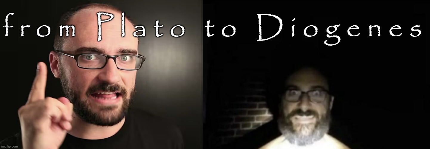 your dreams have meaningsmy dreams: | f r o m   P l a t o   t o   D i o g e n e s | image tagged in vsauce,plato,philosophy,youtuber,mischief,why are you reading the tags | made w/ Imgflip meme maker
