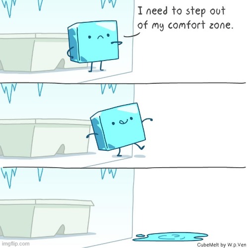 image tagged in ice cube,comfort,zone,comfort zone,melting,oof | made w/ Imgflip meme maker