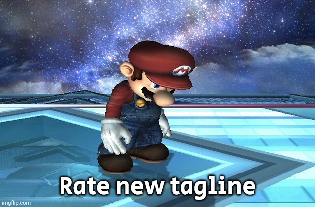 Sad Mario | Rate new tagline | image tagged in sad mario | made w/ Imgflip meme maker