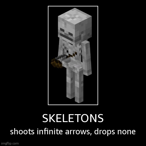 Meinkampf | SKELETONS | shoots infinite arrows, drops none | image tagged in funny,demotivationals | made w/ Imgflip demotivational maker