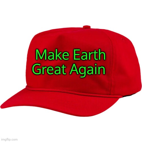 MEGA | Make Earth Great Again | image tagged in maga hat blank,slogan,logo,parody,environmental | made w/ Imgflip meme maker
