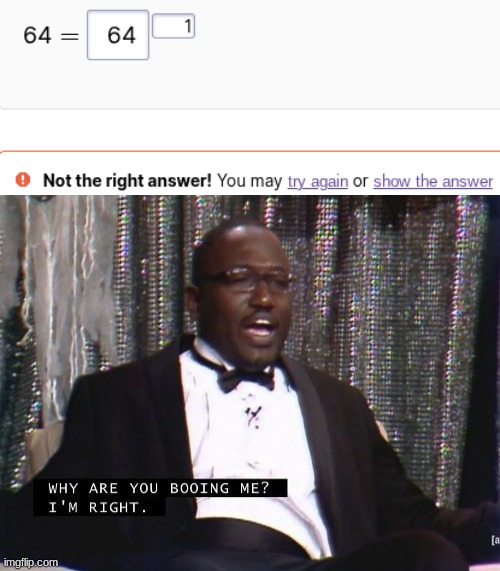 image tagged in why are you booing me i'm right | made w/ Imgflip meme maker