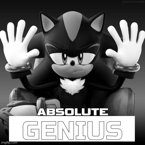 Absolute Cinema (Shadow Mode) | GENIUS | image tagged in absolute cinema shadow mode | made w/ Imgflip meme maker