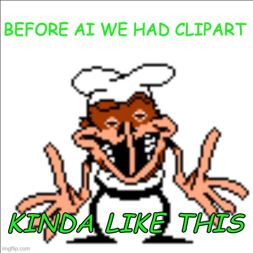 Ai vs Clipart | BEFORE AI WE HAD CLIPART; KINDA LIKE THIS | image tagged in greg shrugging,graphic design problems,graphics | made w/ Imgflip meme maker