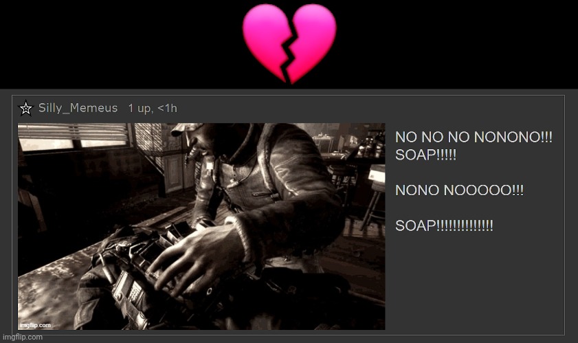 It's been 14 years and I still can't get over it... | 💔 | image tagged in soap,mw3,rip,soap is the goat | made w/ Imgflip meme maker