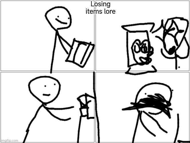 This is not a meme | Losing items lore | image tagged in memes,history,lore | made w/ Imgflip meme maker