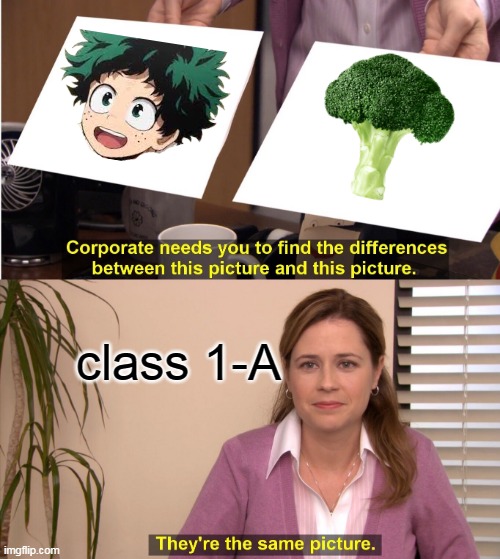 They're The Same Picture | class 1-A | image tagged in memes,they're the same picture | made w/ Imgflip meme maker