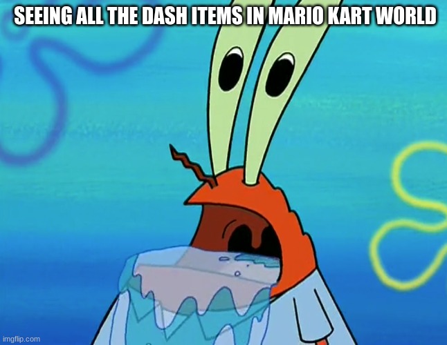 So Tasty | SEEING ALL THE DASH ITEMS IN MARIO KART WORLD | image tagged in memes,funny,gaming,food,mario | made w/ Imgflip meme maker
