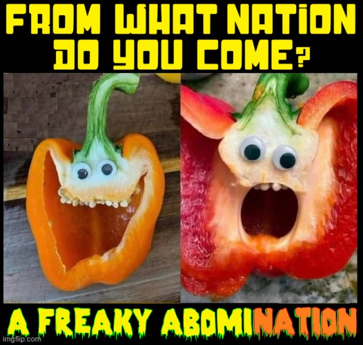 The Attack of the Creepy Bell Peppers | image tagged in vince vance,googly eyes,what,nation,abomination,bell pepper | made w/ Imgflip meme maker
