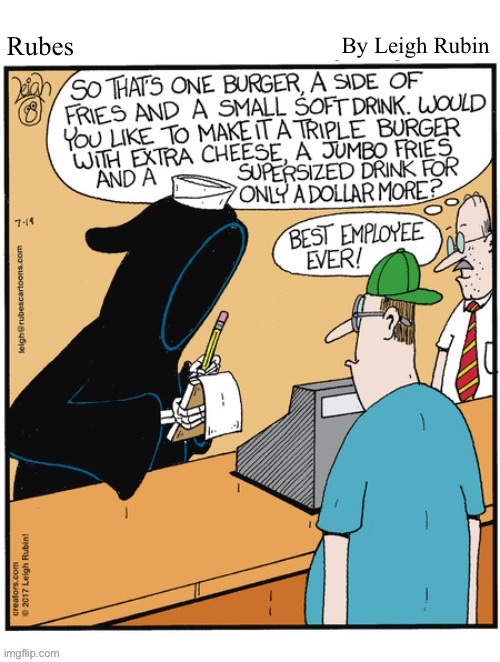 By Leigh Rubin; Rubes | image tagged in comics,rubes,fast food,grim reaper | made w/ Imgflip meme maker