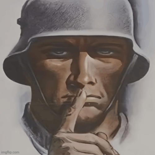 German soldier shushing | image tagged in german soldier shushing | made w/ Imgflip meme maker