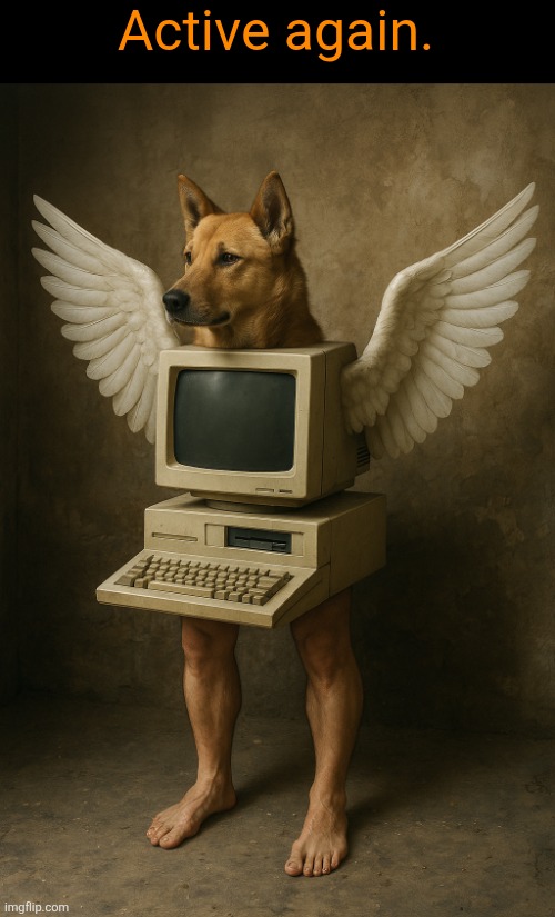 Oca Monitor Canina!!! | Active again. | image tagged in oca monitor canina | made w/ Imgflip meme maker