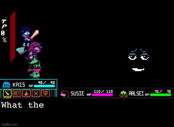 Erm what the sigma | What the | image tagged in blank deltarune battle | made w/ Imgflip meme maker
