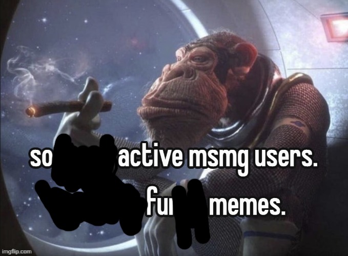 So many active msmg users. | image tagged in so many active msmg users | made w/ Imgflip meme maker