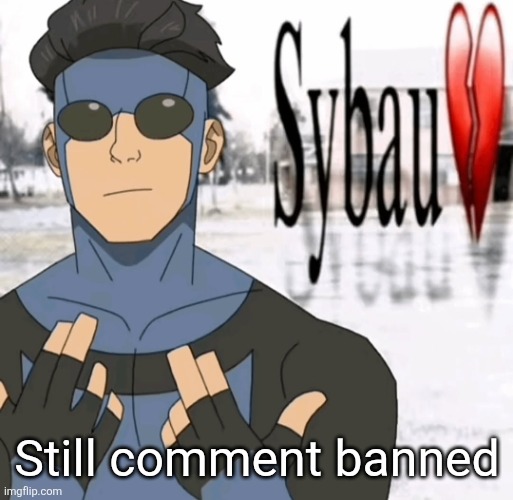 Mark sybau | Still comment banned | image tagged in mark sybau | made w/ Imgflip meme maker
