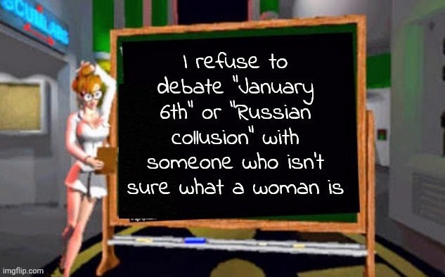Congress keeps trying to bait Kash Patel | I refuse to debate "January 6th" or "Russian collusion" with someone who isn't sure what a woman is | image tagged in doctor betty veronica,progress,no congress,conspiracy theory,x x everywhere,why is the fbi here | made w/ Imgflip meme maker