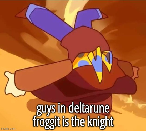 ribbit | guys in deltarune froggit is the knight | image tagged in ow | made w/ Imgflip meme maker