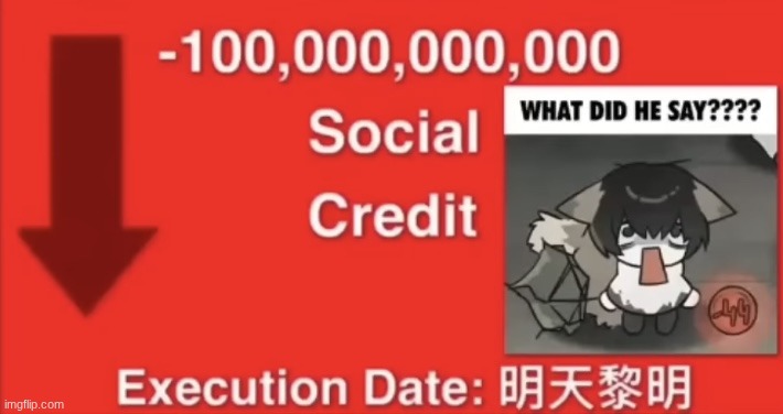 Minus social credit | image tagged in minus social credit | made w/ Imgflip meme maker