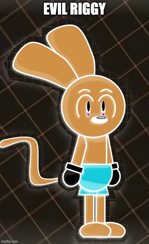 Riggy simply existing | EVIL RIGGY | image tagged in riggy simply existing | made w/ Imgflip meme maker