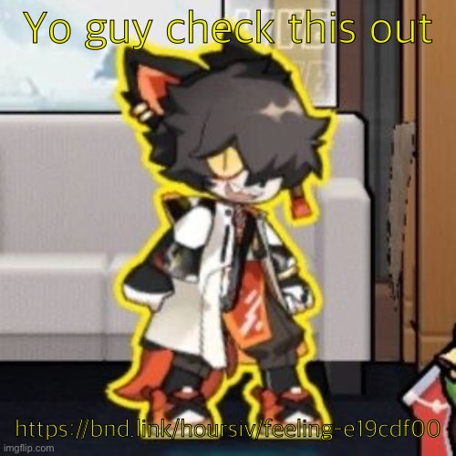Ever wonder what happened if you mix poison and milk because o- | Yo guy check this out; https://bnd.link/hoursiv/feeling-e19cdf00 | image tagged in ever wonder what happened if you mix poison and milk because o- | made w/ Imgflip meme maker