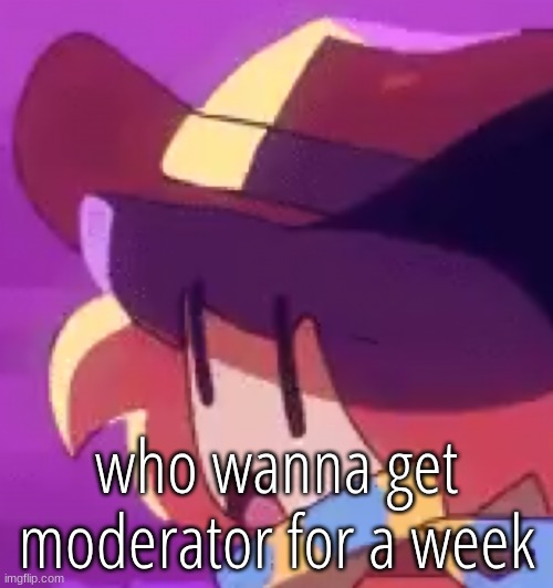 ong | who wanna get moderator for a week | image tagged in ong | made w/ Imgflip meme maker