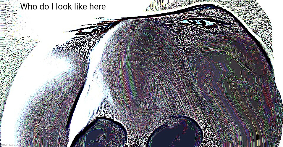 Who do I look like here | made w/ Imgflip meme maker