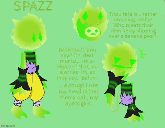 Spazz doodles :D | image tagged in i fear no man but that thing it scares me | made w/ Imgflip meme maker