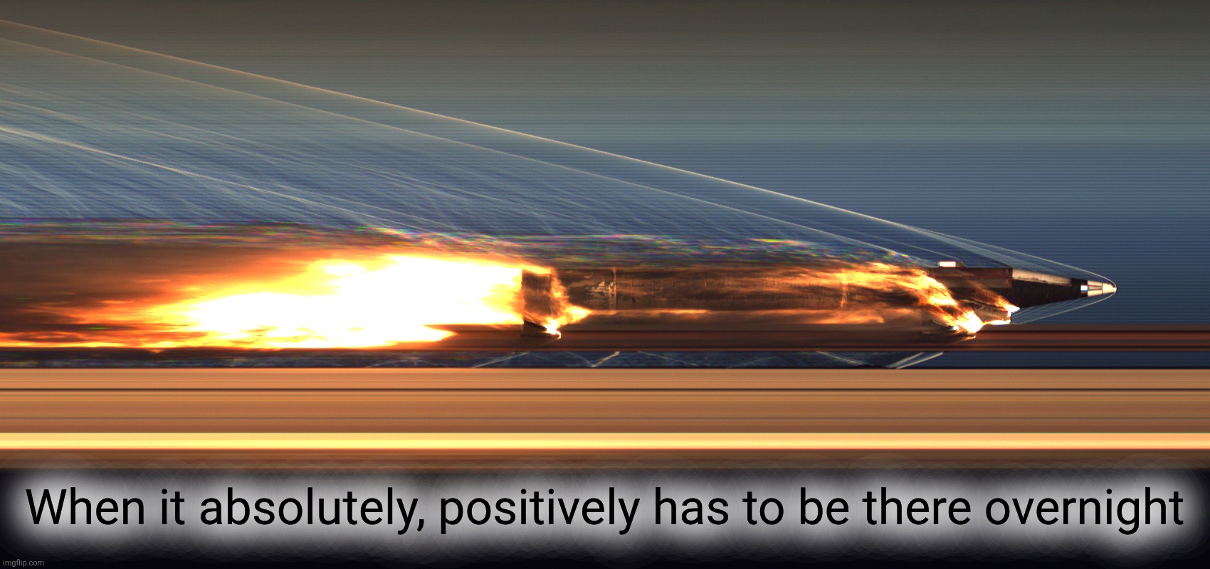 When it absolutely, positively has to be there overnight | made w/ Imgflip meme maker
