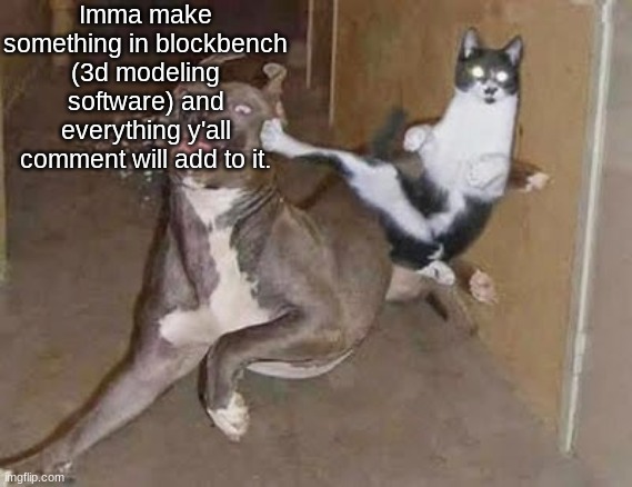 get rekt (announcement version) | Imma make something in blockbench (3d modeling software) and everything y'all comment will add to it. | image tagged in get rekt announcement version | made w/ Imgflip meme maker