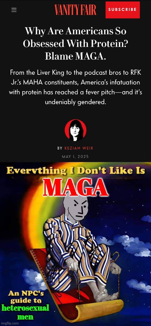 high steaks | MAGA; heterosexual men | image tagged in everything i don't like is | made w/ Imgflip meme maker