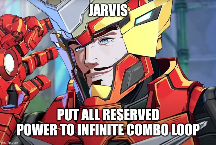 Marvel Tokon Iron Man | JARVIS; PUT ALL RESERVED POWER TO INFINITE COMBO LOOP | image tagged in street fighter | made w/ Imgflip meme maker