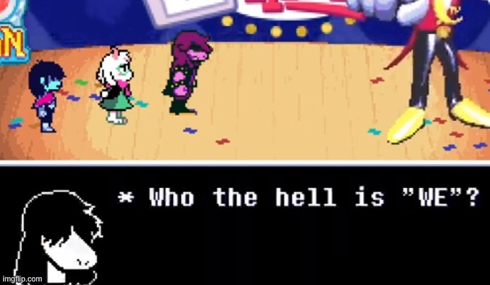 who the hell is "WE"? | image tagged in who the hell is we | made w/ Imgflip meme maker