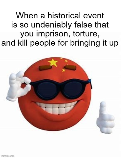 Never forget what happened on June 3rd, 1989 | When a historical event is so undeniably false that you imprison, torture, and kill people for bringing it up | image tagged in china picardia ball,tiananmen square,communism,prc,ccp,china | made w/ Imgflip meme maker