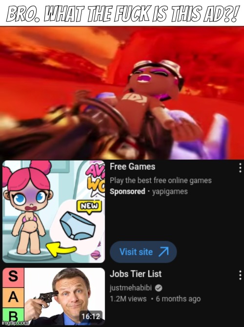 I do NOT think that ad is the """best""" | Bro. What the fuck is this ad?! | image tagged in youtube ads,images | made w/ Imgflip meme maker