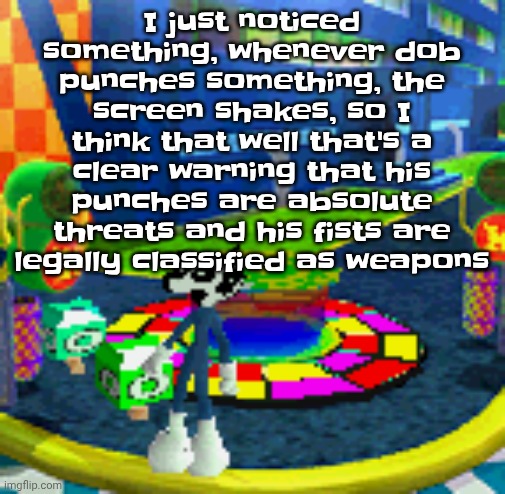 That brings us back to, WHO WOULD WIN? 3 ASCII-OIDS OR 100 GORILLAS | I just noticed something, whenever dob punches something, the screen shakes, so I think that well that's a clear warning that his punches are absolute threats and his fists are legally classified as weapons | image tagged in whoag | made w/ Imgflip meme maker