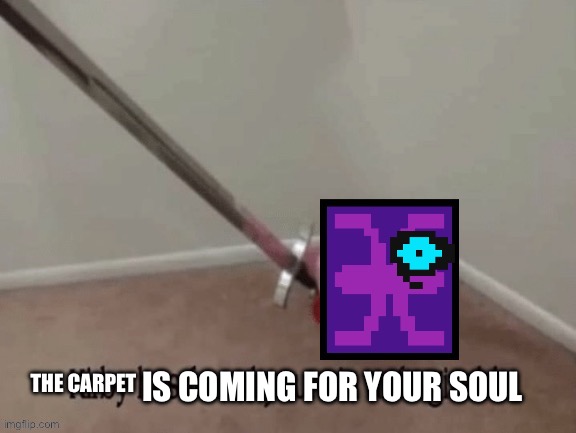 IS COMING FOR YOUR SOUL | made w/ Imgflip meme maker