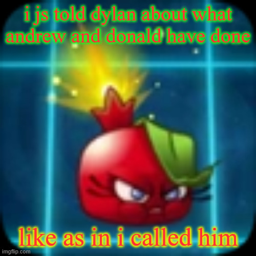 I’m coming out as a femboy | i js told dylan about what andrew and donald have done; like as in i called him | image tagged in goober 2 | made w/ Imgflip meme maker