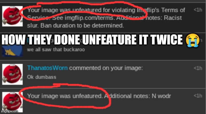 HOW THEY DONE UNFEATURE IT TWICE 😭 | made w/ Imgflip meme maker