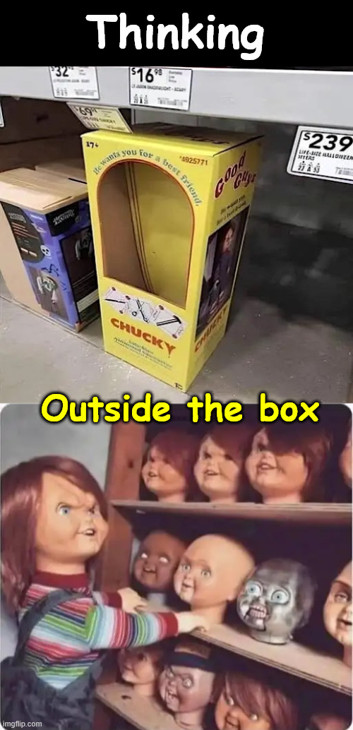 Thinking outside the box | Thinking; Outside the box | image tagged in memes,thinking,outside the box | made w/ Imgflip meme maker