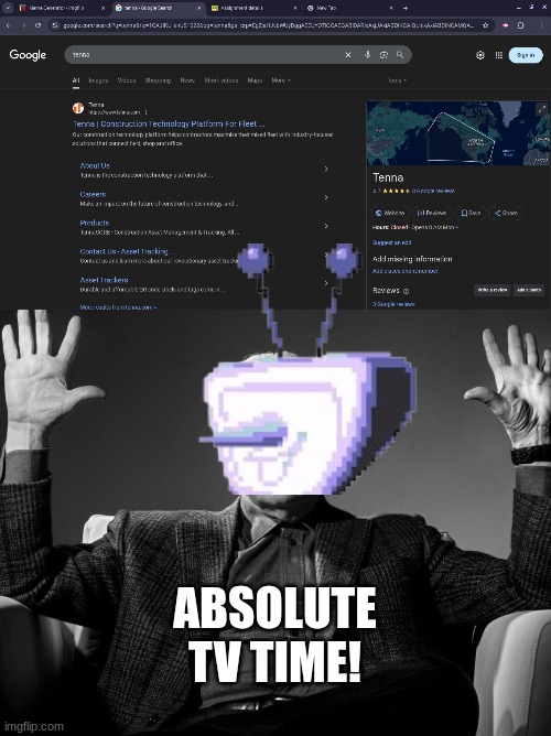 I HAD TV TIME!!! | ABSOLUTE
TV TIME! | image tagged in absolute cinema,tenna,deltarune,chapter 3 | made w/ Imgflip meme maker