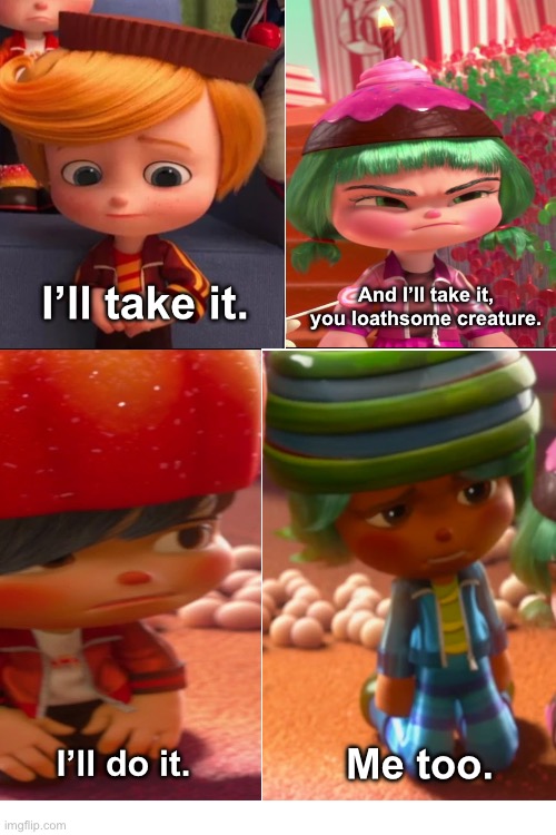The Racers Agree To Take The Brain Drain (Wreck-it Ralph Version) | And I’ll take it, you loathsome creature. I’ll take it. Me too. I’ll do it. | image tagged in cartoon,wreck it ralph,we re back a dinosaur s story | made w/ Imgflip meme maker