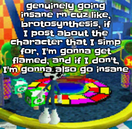 WHOAG | genuinely going insane rn cuz like, brotosynthesis, if I post about the character that I simp for, I'm gonna get flamed, and if I don't, I'm gonna also go insane | image tagged in whoag | made w/ Imgflip meme maker