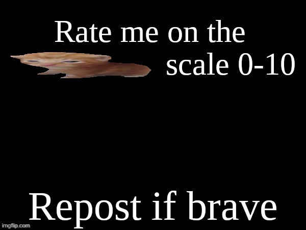 Rate me on the Herbert scale | image tagged in rate me on the friend/crush scale | made w/ Imgflip meme maker