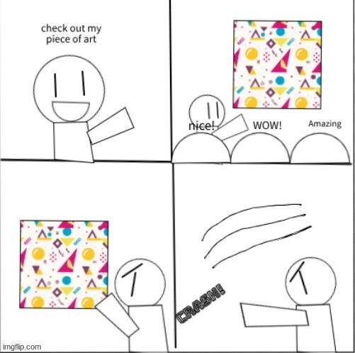 Plz use it. | image tagged in painting smash but better quality | made w/ Imgflip meme maker