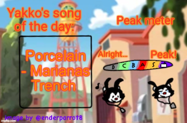 1. have this one early 2. yes i already did this one but this song is too peak to not do twice | Porcelain - Marianas Trench; - | image tagged in song of te dae | made w/ Imgflip meme maker
